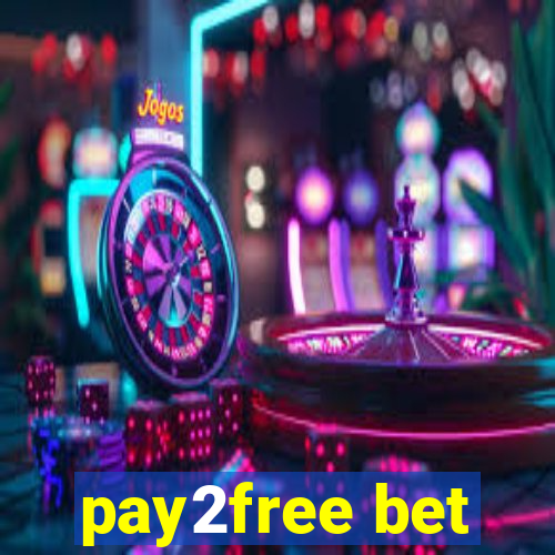 pay2free bet